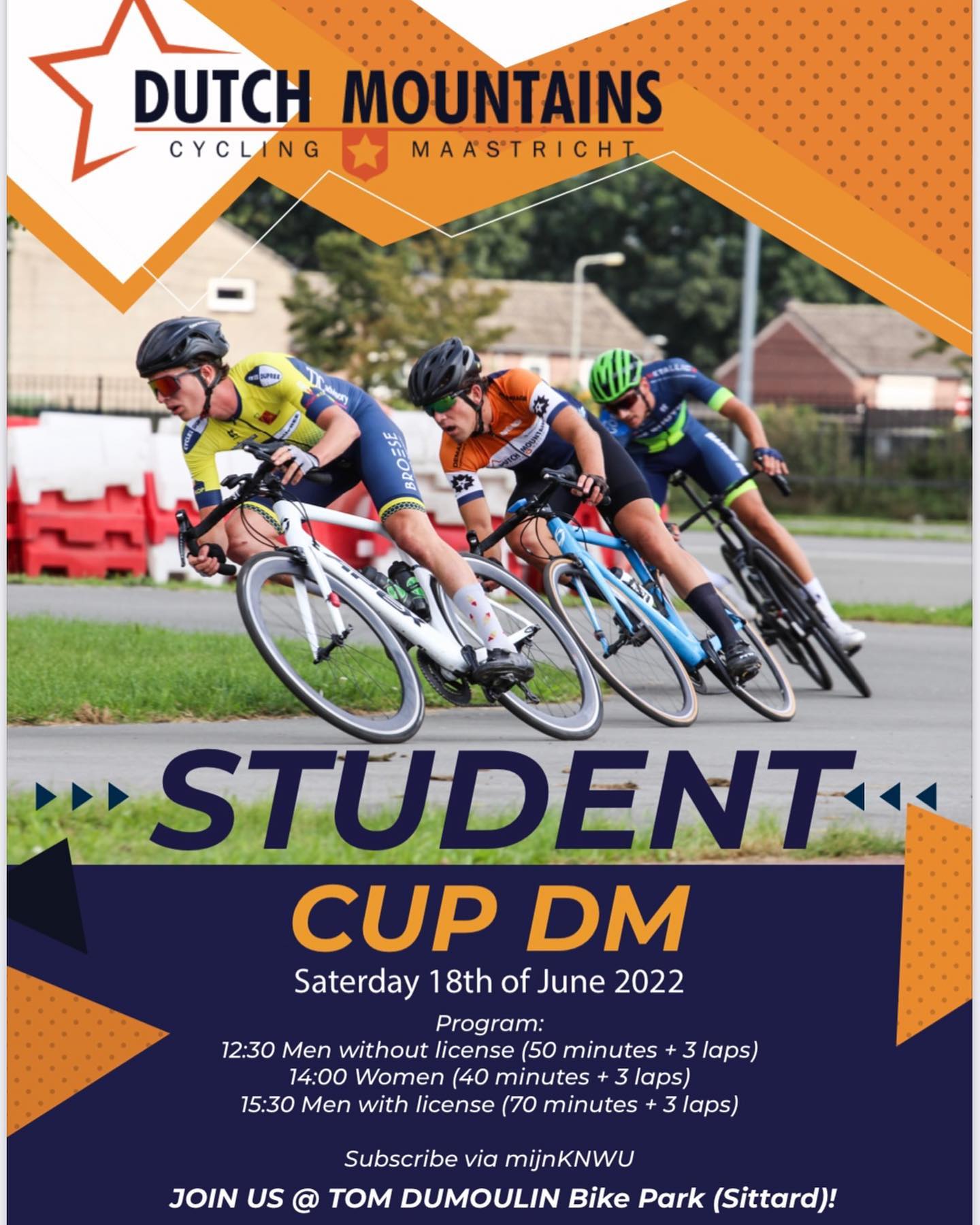 UPDATE: WE HAD TO CANCEL THE STUDENT CUP DUE TO THE EXPECTED HEAT!!!!
⭐️Student Cup DM⭐️

On Saturday 18th of June, we will organize our own student cup at the Tom Dumoulin Bike Park. 
Subscription via mijnKNWU will open soon. 

Let’s see who will be the fastest on this track! 🏁
🧡💙